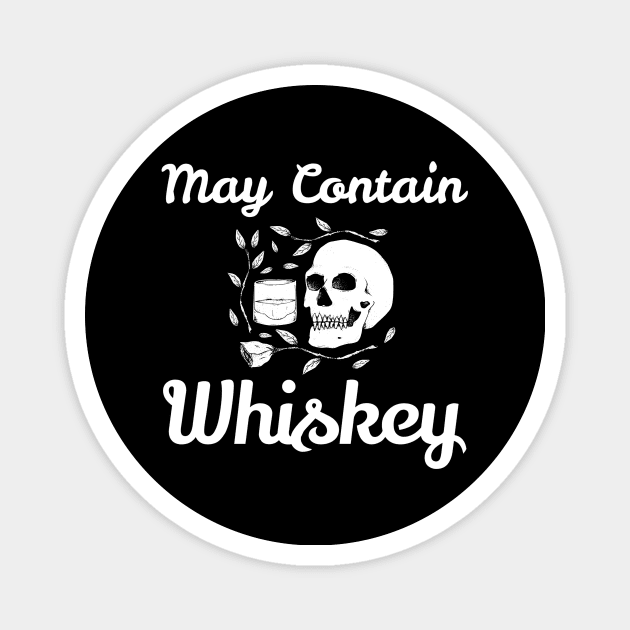 May Contain Whiskey Shirt Magnet by pmeekukkuk